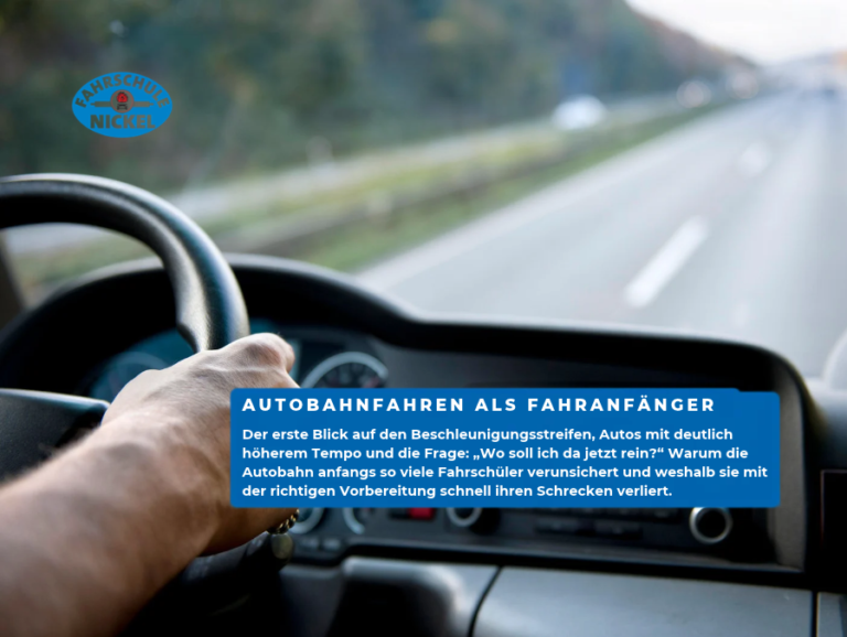 Autobahnfahren als Fahranfänger – Fahrschule Nickel Würzburg